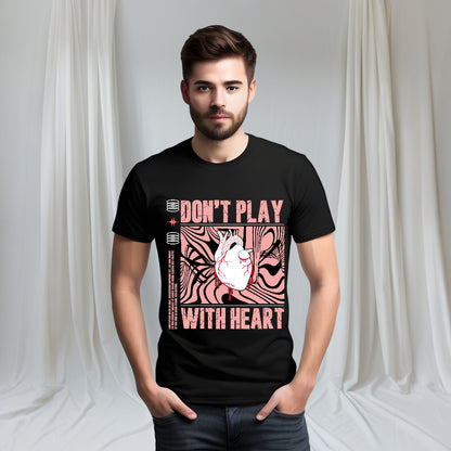 Heart's Warning: Don't Play with Heart T-shirt