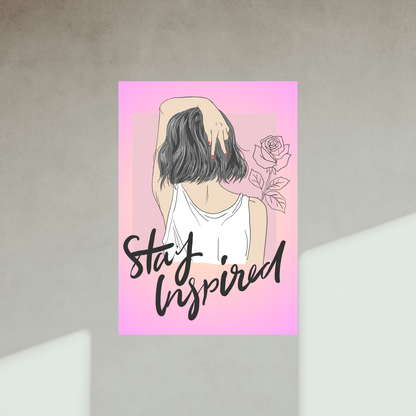 Stay Inspired: Empowered Girl Art Poster